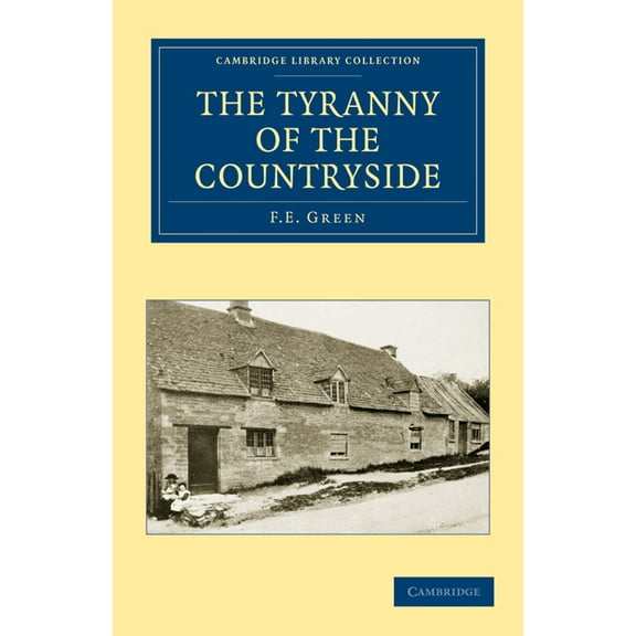 Cambridge Library Collection - British a The Tyranny of the Countryside, (Paperback)