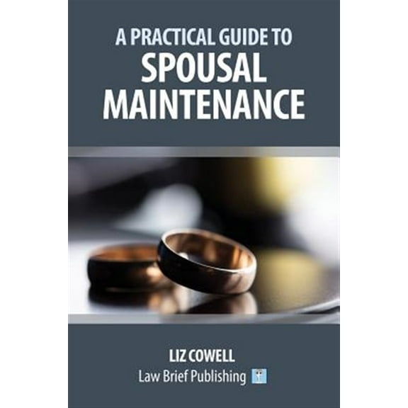 A Practical Guide to Spousal Maintenance (Paperback)