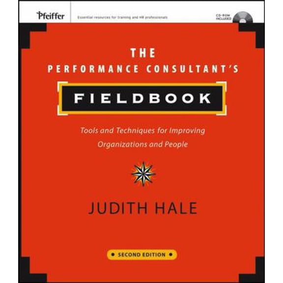 Pre-Owned The Performance Consultant's Fieldbook: Tools and Techniques for Improving Organizations and People [With CDROM] (Paperback) 0787985341 9780787985349
