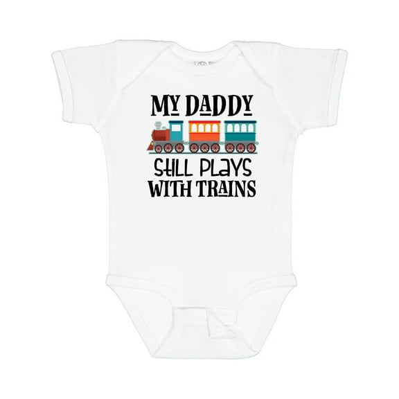 Inktastic Daddy Still Plays with Trains Boys or Girls Baby Bodysuit