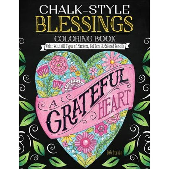 Pre-Owned Chalk-Style Blessings Coloring Book: Color with All Types of Markers, Gel Pens & Colored Pencils (Paperback) 1497203031 9781497203037