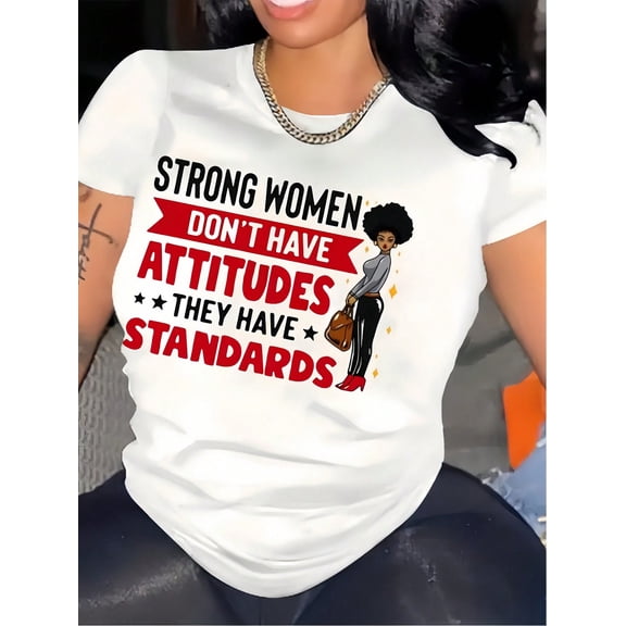 Women's Inspirational Graphic T-Shirt, Strong Women Have Standards Motivational Quote Tee, Casual Crew Neck Short Sleeve Empowerment Shirt, Positive Graphic Top for Everyday Wear