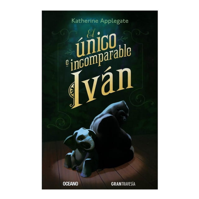 El Único Incomparable Iván Océano Katherine Applegate