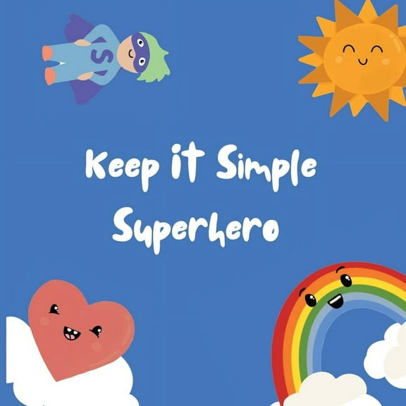 Keep It Simple Superhero, (Paperback)