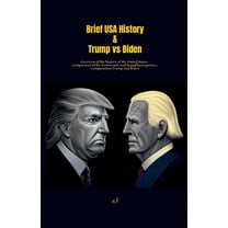 Brief USA History & Trump vs Biden, (Paperback)