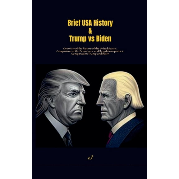 Brief USA History & Trump vs Biden, (Paperback)