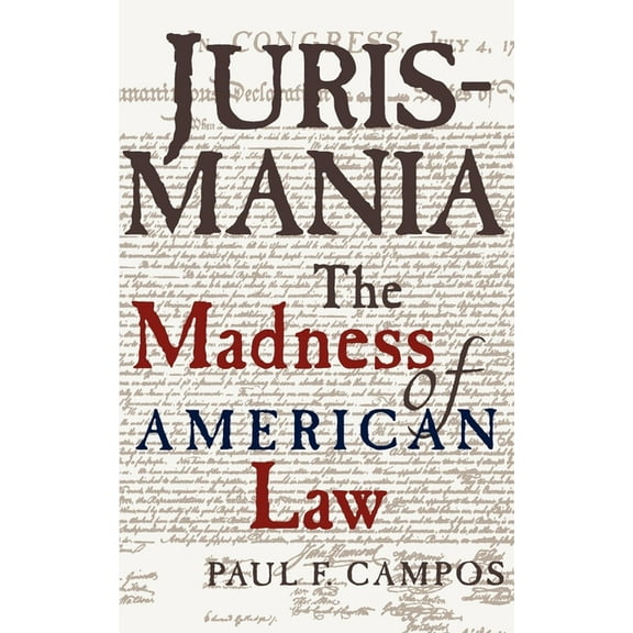 Jurismania: The Madness of American Law, (Paperback)