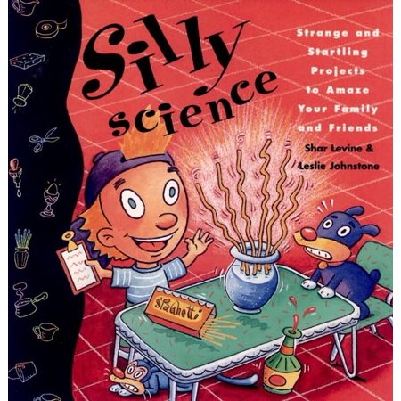Pre-Owned Silly Science: Strange and Startling Projects to Amaze Your Family and Friends (Paperback) 0471110132 9780471110132