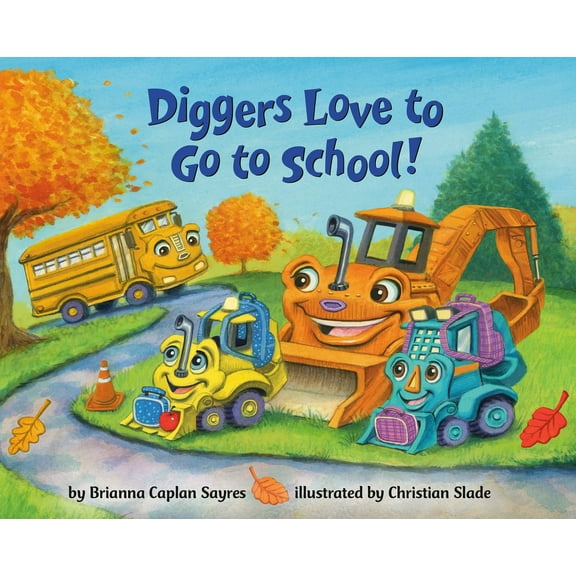 Where Do...Series Diggers Love to Go to School!, (Board Book)