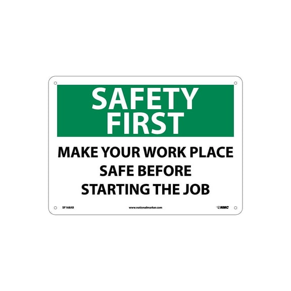 National Marker Information Signs; Safety First Make Your Work Place Safe Before Starting... 10X14