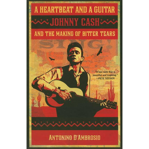 A Heartbeat and a Guitar Johnny Cash and the Making of Bitter Tears