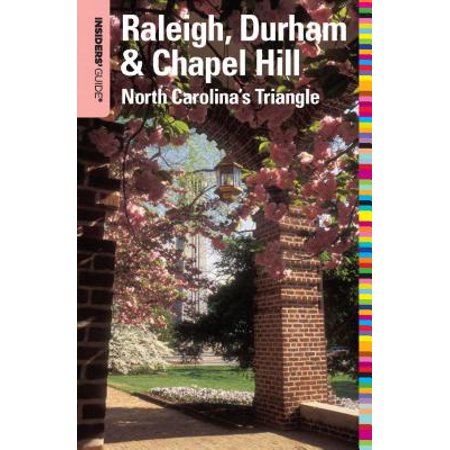 Insiders' Guide® to Raleigh, Durham & Chapel Hill -