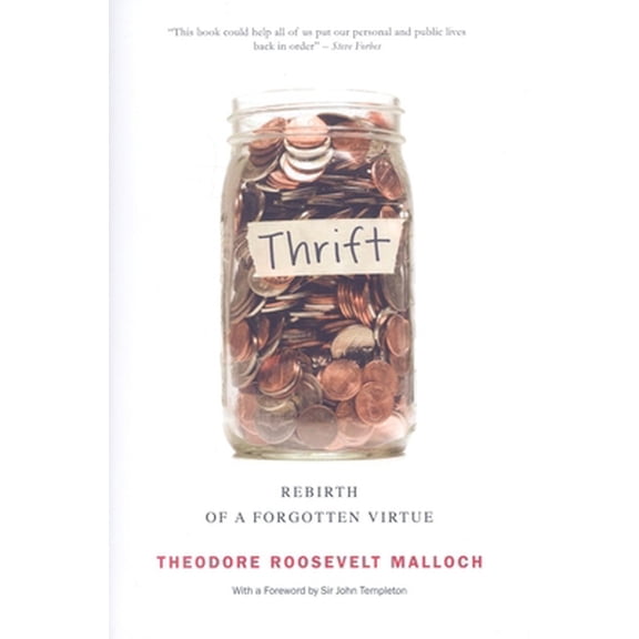 Pre-Owned Thrift: Rebirth of a Forgotten Virtue (Paperback) 1594032602 9781594032608