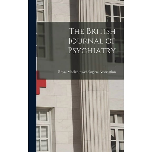 The British Journal of Psychiatry; 1 (Hardcover)