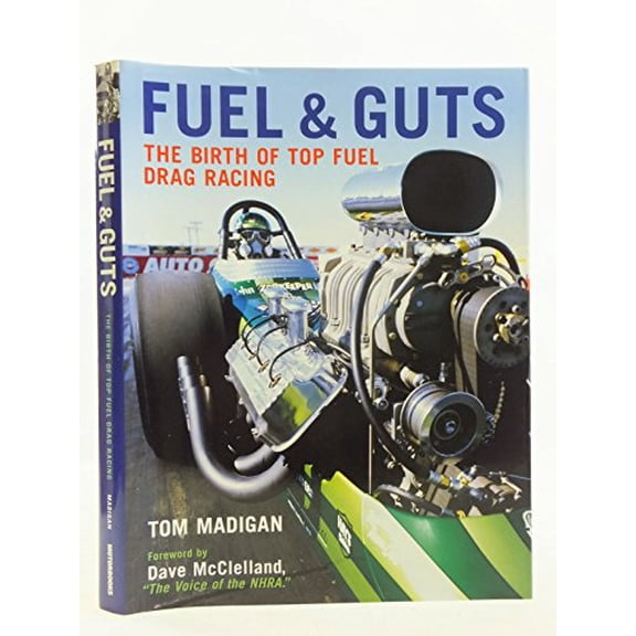 Pre-Owned Fuel and Guts : The Birth of Top Fuel Drag Racing