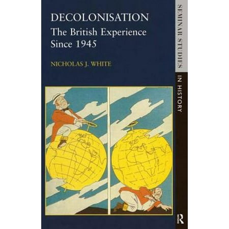 Decolonisation: The British Experience Since 1945, Used [Paperback]