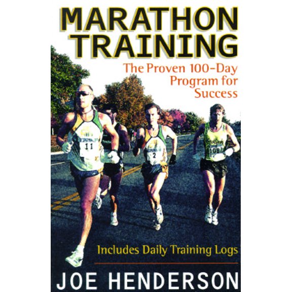 Marathon Training: The Proven 100 Day Program for Success (Paperback) by Joe Henderson