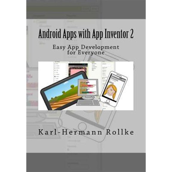 Pre-Owned Android Apps with App Inventor 2: Easy App Development for Everyone (Paperback) by Karl-Hermann Rollke