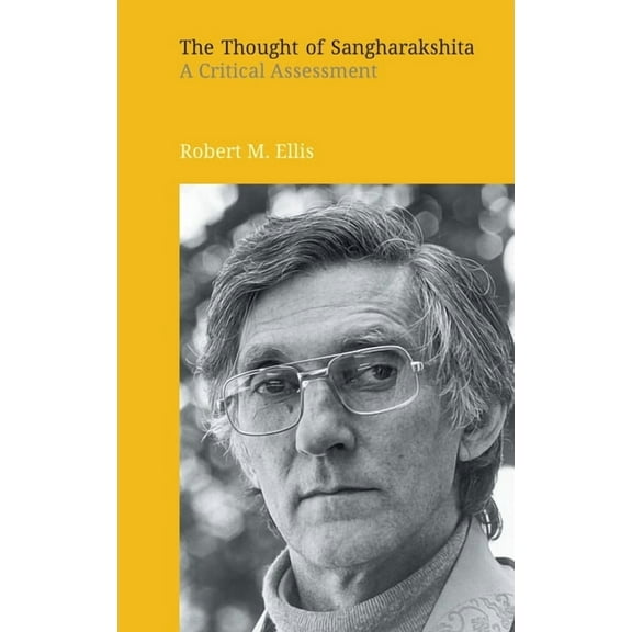 The Thought of Sangharakshita: A Critical Assessment, (Hardcover)