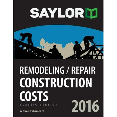 Saylor Remodeling/Repair Construction Costs 2016