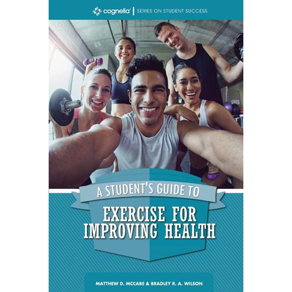 A Student's Guide to Exercise for Improving Health, (Paperback)