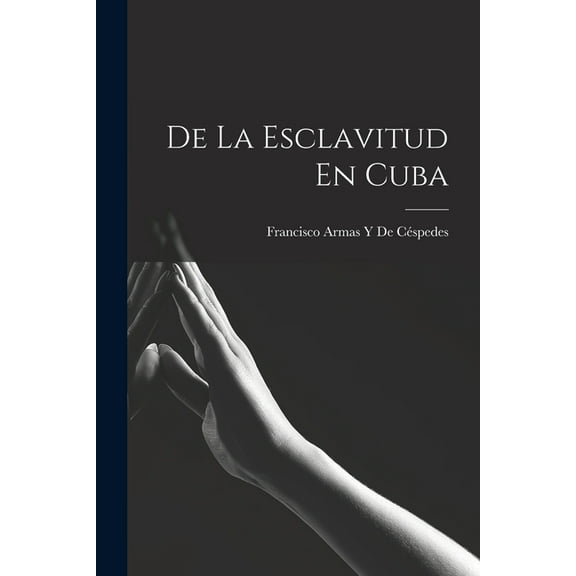 De La Esclavitud En Cuba (Paperback)