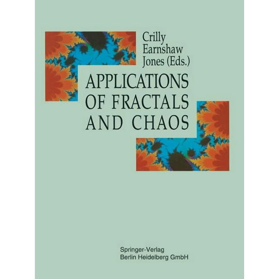 Applications of Fractals and Chaos: The Shape of Things, (Paperback)