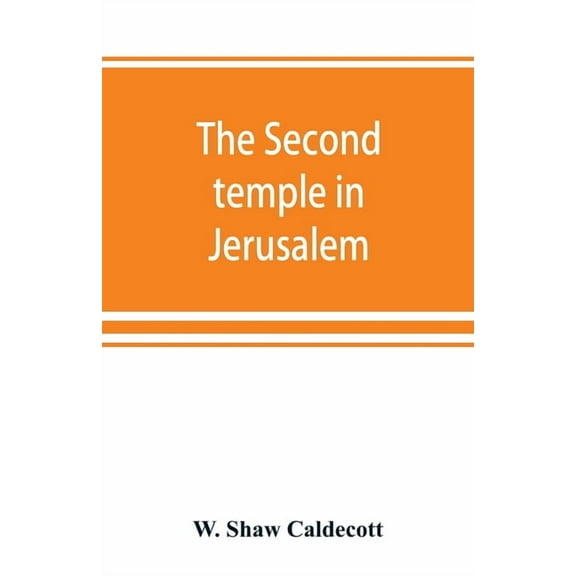 The second temple in Jerusalem : its history and its structure (Paperback)