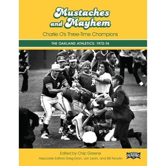Pre-Owned Mustaches and Mayhem: Charlie O's Three-Time Champions: The Oakland Athletics: 1972-74 (Paperback) 1943816077 9781943816071