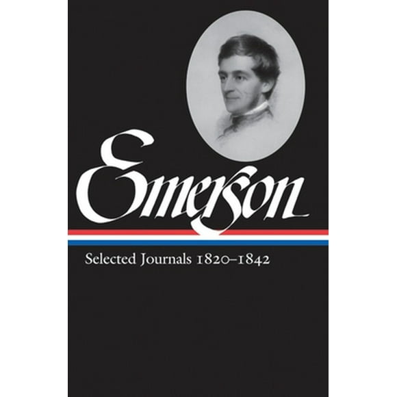 Pre-Owned Ralph Waldo Emerson: Selected Journals Vol. 1 1820-1842 (Loa #201) (Hardcover) 1598530674 9781598530674