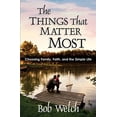 thumbnail image 1 of Pre-Owned The Things That Matter Most: Choosing Family, Faith and the Simple Life, 9780736903769, 0736903763, Paperback,, 1 of 1