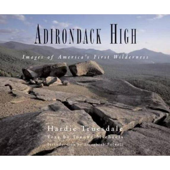 Pre-Owned Adirondack High: Images of America's First Wilderness (Hardcover) 0881506745 9780881506747