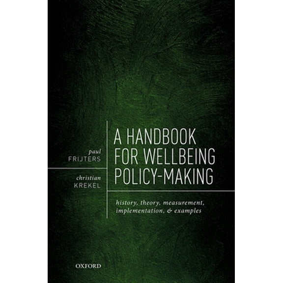 Pre-Owned A Handbook for Wellbeing Policy-Making: History, Theory, Measurement, Implementation, and Examples (Hardcover) 0192896806 9780192896803