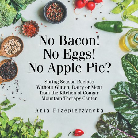 No Bacon! No Eggs! No Apple Pie? - eBook