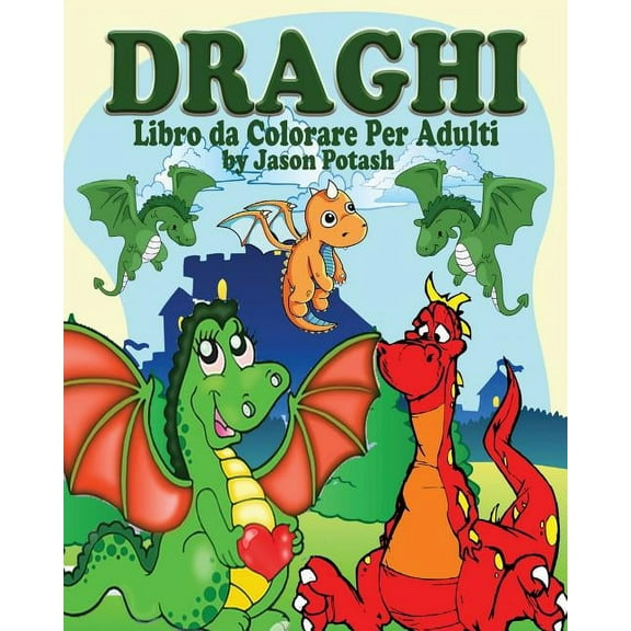 Draghi Libro da Colorare per Adulti (Paperback)