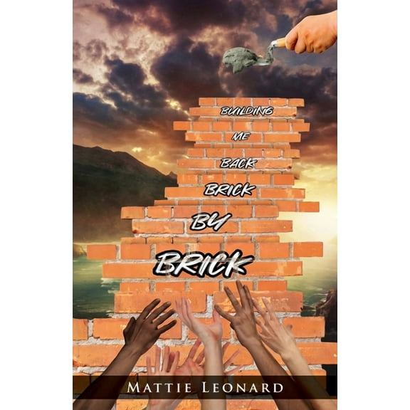 Building Me back Brick by Brick, (Paperback)