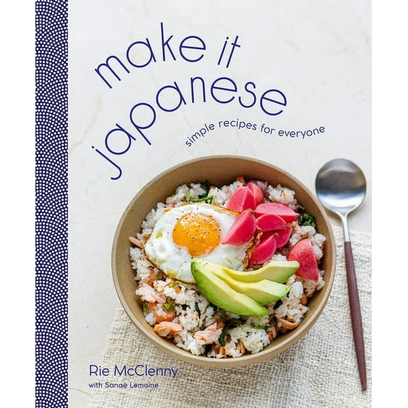 Make It Japanese: Simple Recipes for Everyone: A Cookbook (Hardcover)