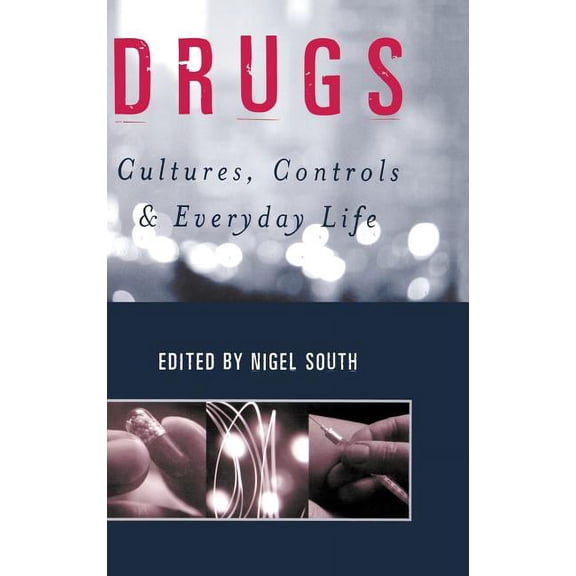 Drugs: Cultures, Controls and Everyday Life, (Hardcover)