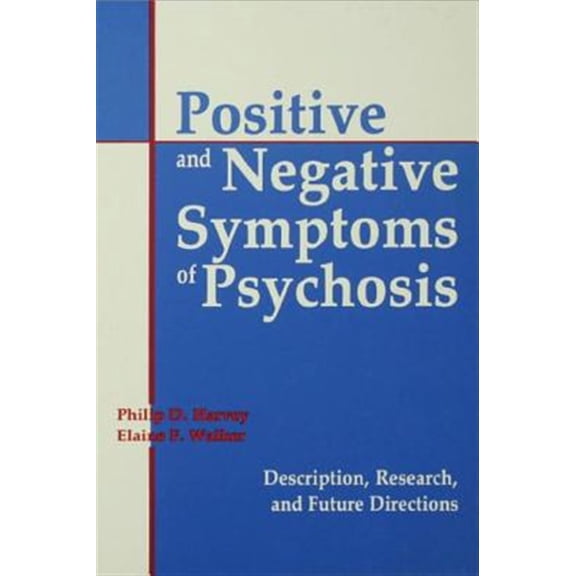 Pre-Owned Positive and Negative Symptoms in Psychosis: Description, Research, and Future Directions (Hardcover)
