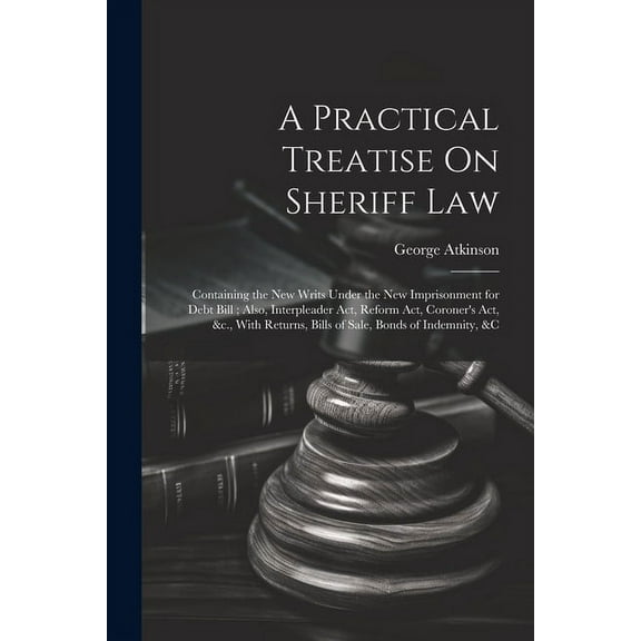 A Practical Treatise On Sheriff Law (Paperback)