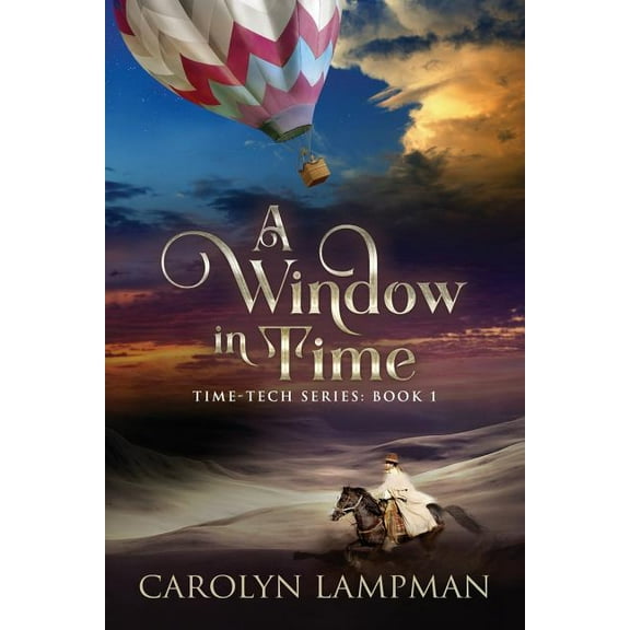 A Window in Time: Time Tech Series Book 1 Paperback Carolyn Lampman