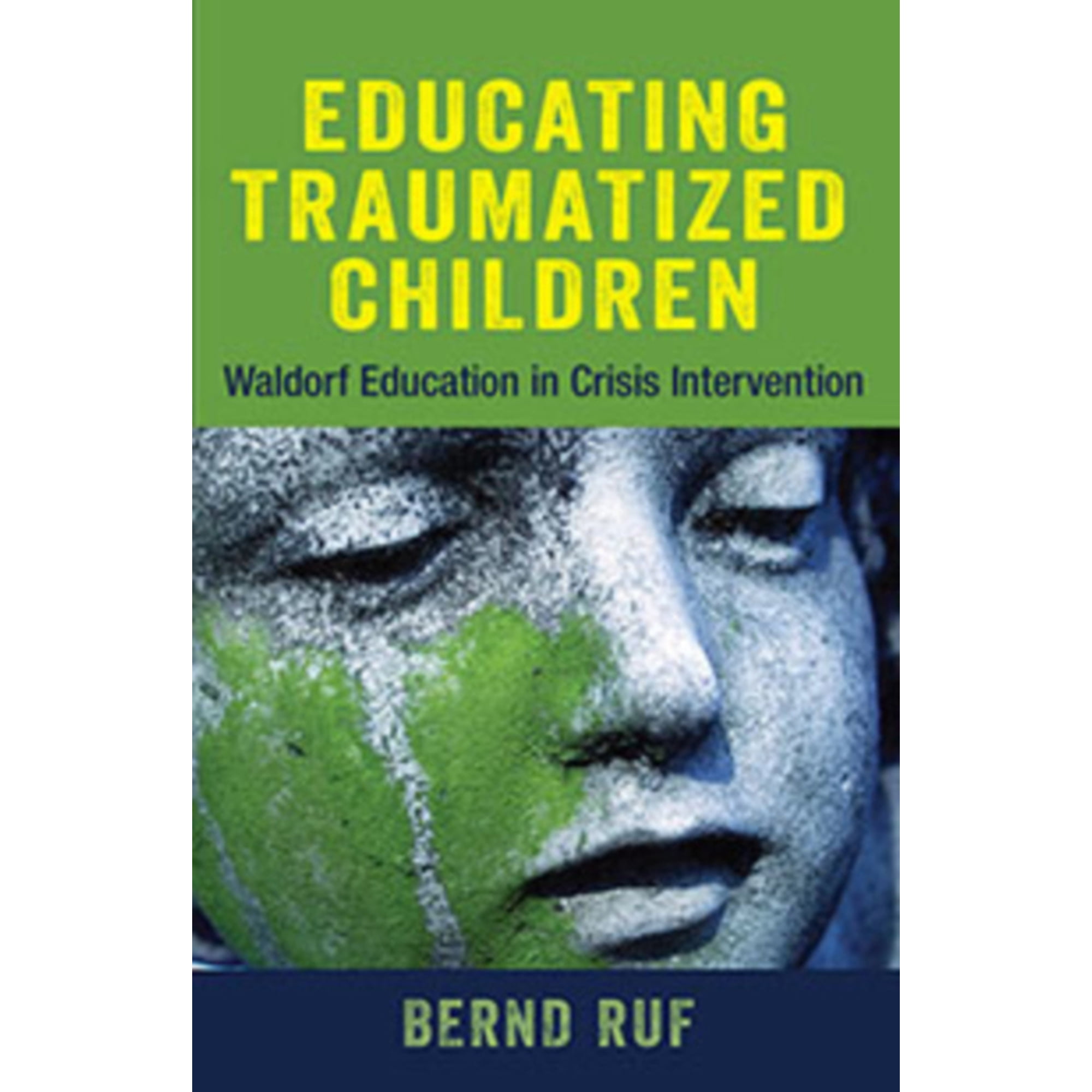 Educating Traumatized Children: Waldorf Education in Crisis Intervention (Paperback)