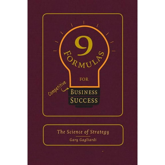 9 Formulas for Business Success : The Science of Strategy (Paperback)
