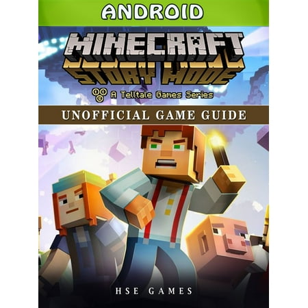 Minecraft Story Mode Android Unofficial Game Guide - (Best Crafting Games For Android)