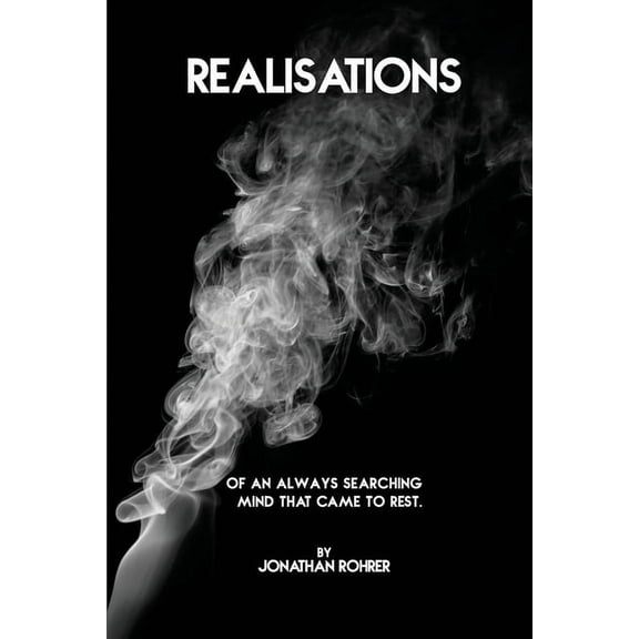 Realisations Of An Always Searching Mind That Came To Rest, (Paperback)