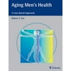 Aging Men's Health: A Case-Based Approach [Hardcover - Used]