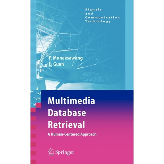 Signals and Communication Technology Multimedia Database Retrieval:: A Human-Centered Approach, (Hardcover)