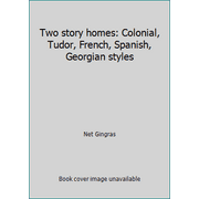 Two story homes: Colonial, Tudor, French, Spanish, Georgian styles [Paperback - Used]
