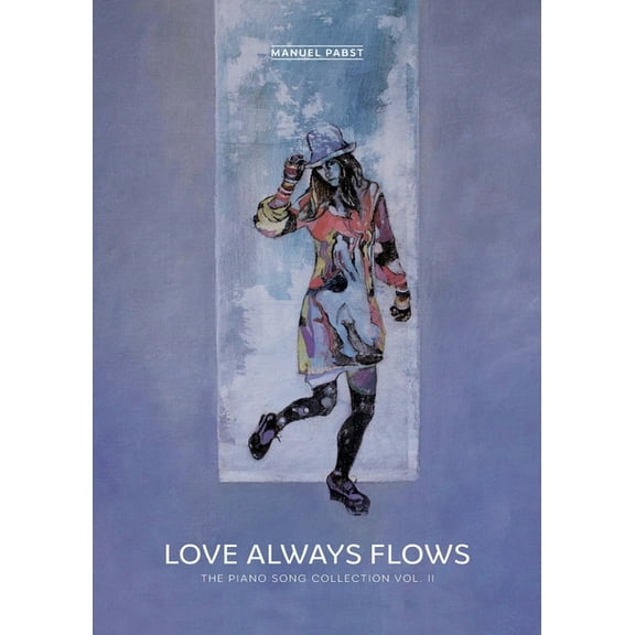 Love always flows: The Piano Song Collection Vol. II, (Paperback)
