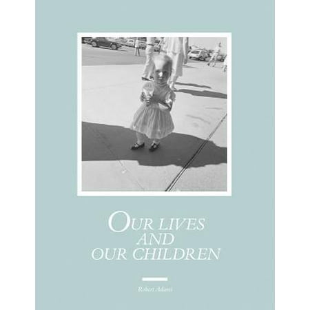 Our Lives and Our Children: Photographs Taken Near the Rocky Flats Nuclear Weapons Plant 1979-1983
